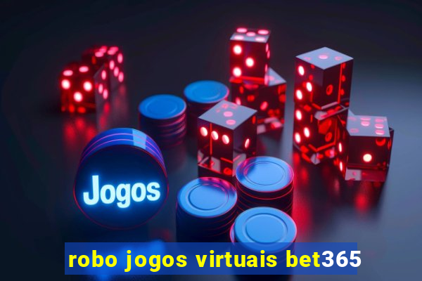 robo jogos virtuais bet365